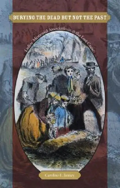 Buy Burying the Dead But Not the Past (English, Caroline E. Janney) Online at Best Price - BookBajar