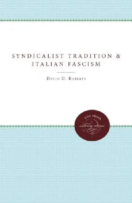 Buy The Syndicalist Tradition and Italian Fascism (English, David D. Roberts) Online at Best Price - BookBajar