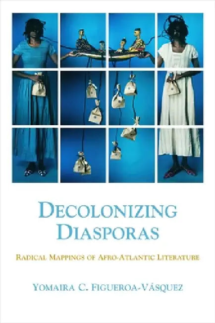 Buy Decolonizing Diasporas (English, Yomaira C. Figueroa-Vásquez) Online at Best Price - BookBajar