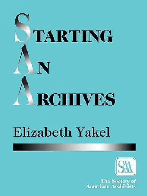 Buy Starting an Archives (English, Elizabeth Yakel) Online at Best Price - BookBajar