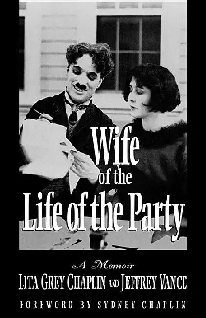 Buy Wife of the Life of the Party (English, Lita Grey Chaplin | Jeffrey Vance) Online at Best Price - BookBajar