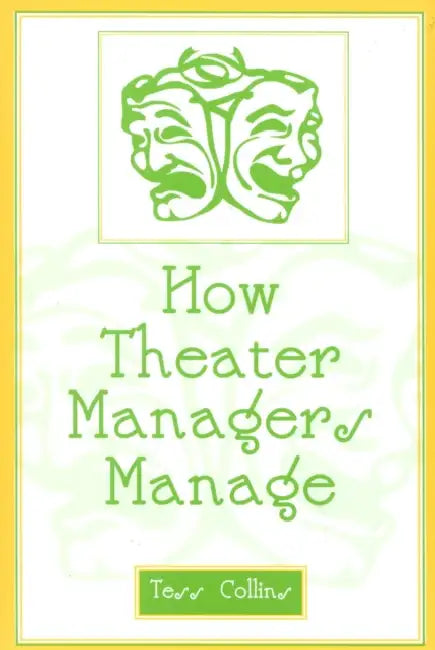Buy How Theater Managers Manage (English, Tess Collins) Online at Best Price - BookBajar