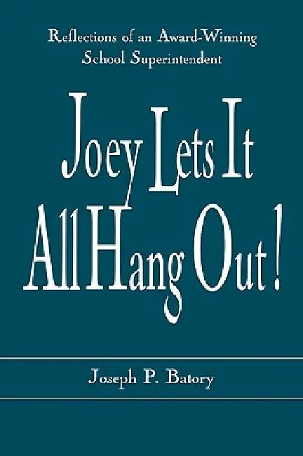 Buy Joey Lets It All Hang Out! (English, Joseph P. Batory) Online at Best Price - BookBajar
