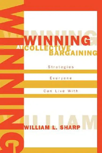 Buy Winning at Collective Bargaining (English, William L. Sharp) Online at Best Price - BookBajar
