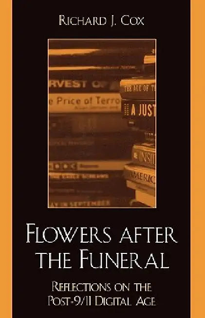 Buy Flowers After the Funeral (English, Richard J. Cox) Online at Best Price - BookBajar