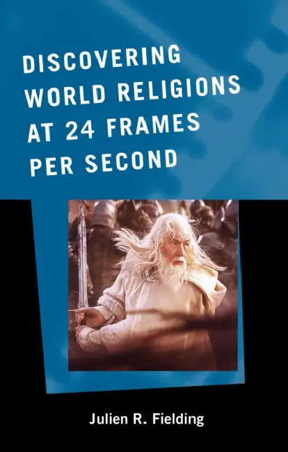 Buy Discovering World Religions at 24 Frames Per Second (English, Julien R. Fielding) Online at Best Price - BookBajar