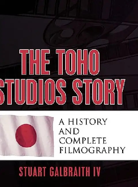 Buy Toho Studios Story (English, Stuart Galbraith IV) Online at Best Price - BookBajar