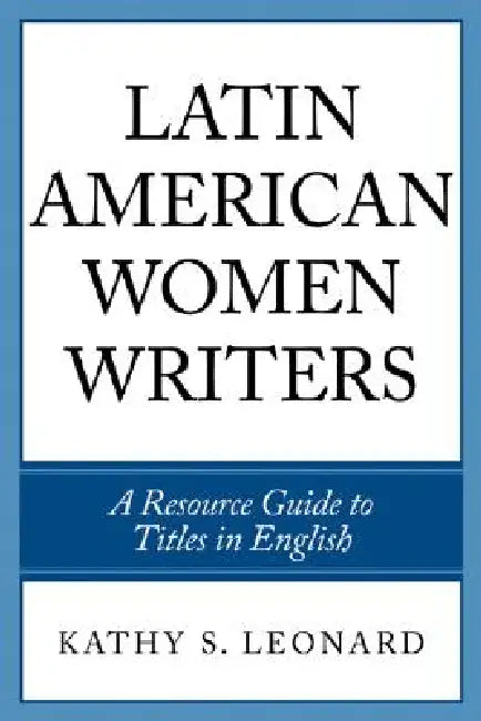 Buy Latin American Women Writers (English, Kathy S. Leonard) Online at Best Price - BookBajar
