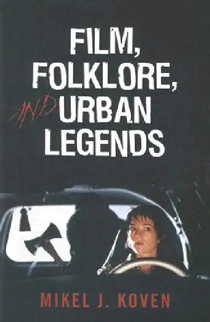 Buy Film, Folklore and Urban Legends (English, Mikel J. Koven) Online at Best Price - BookBajar