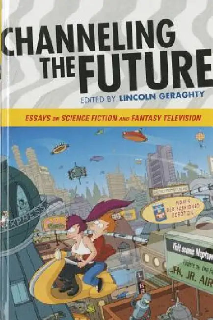 Buy Channeling the Future (English, Lincoln Geraghty) Online at Best Price - BookBajar