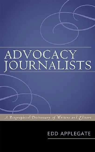 Buy Advocacy Journalists (English, Edd Applegate) Online at Best Price - BookBajar