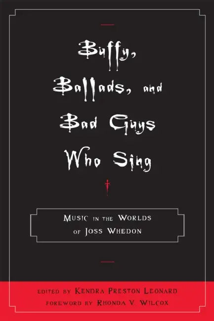 Buy Buffy, Ballads, and Bad Guys Who Sing (English, Rhonda V. Wilcox | Jacqueline Bach | Elizabeth A. Clendinning) Online at Best Price - BookBajar