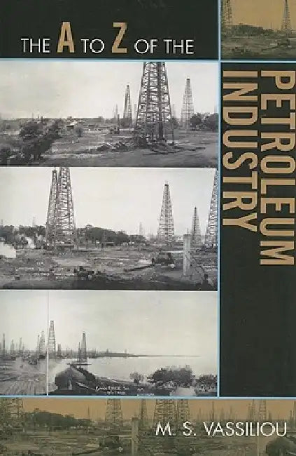 Buy The A to Z of the Petroleum Industry (English, Marius S. Vassiliou) Online at Best Price - BookBajar