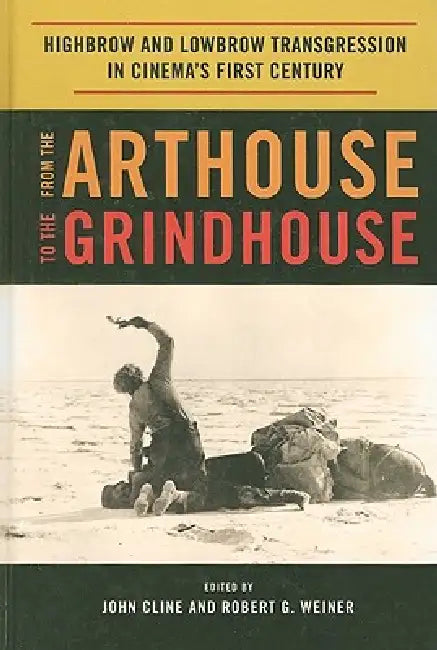 Buy From the Arthouse to the Grindhouse (English, John Cline | Robert G. Weiner) Online at Best Price - BookBajar
