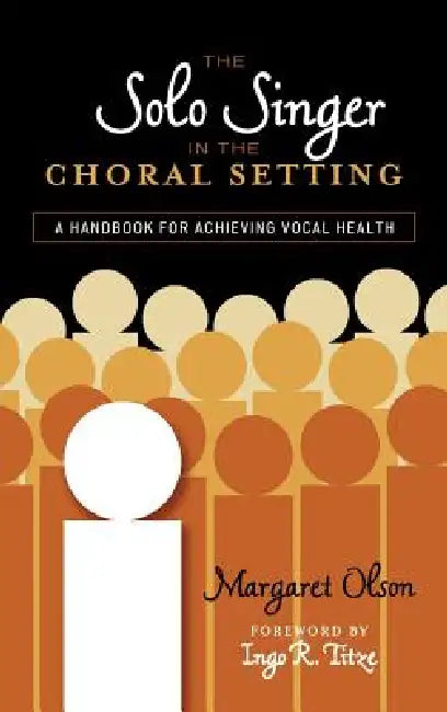 Buy Solo Singer in the Choral Setting (English, Margaret Olson | Ingo R. Titze) Online at Best Price - BookBajar