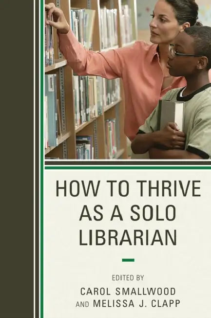 Buy How to Thrive as a Solo Librarian (English, Carol Smallwood | Melissa J. Clapp) Online at Best Price - BookBajar