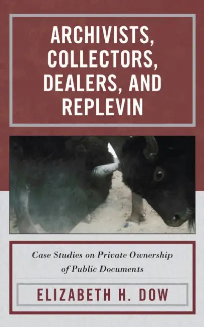 Buy Archivists, Collectors, Dealers, and Replevin (English, Elizabeth H. Dow) Online at Best Price - BookBajar