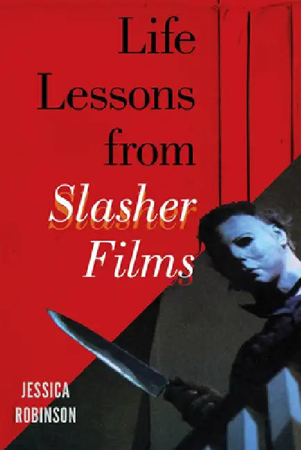 Buy Life Lessons from Slasher Films (English, Jessica Robinson) Online at Best Price - BookBajar