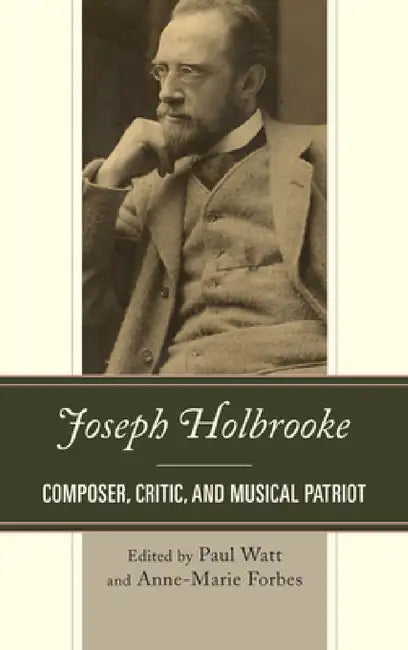 Buy Joseph Holbrooke (English, Paul Watt | Anne-Marie Forbes) Online at Best Price - BookBajar