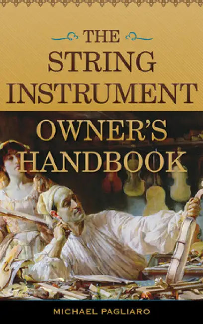 Buy String Instrument Owner's Handbook (English, Michael J. Pagliaro) Online at Best Price - BookBajar
