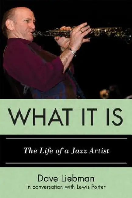 Buy What It Is (English, Dave Liebman | Lewis Porter) Online at Best Price - BookBajar