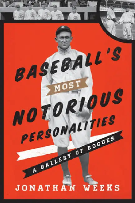 Buy Baseball's Most Notorious Personalities (English, Jonathan Weeks) Online at Best Price - BookBajar