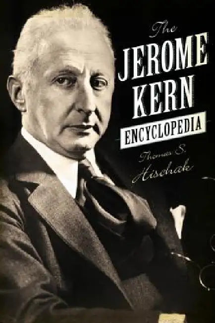 Buy Jerome Kern Encyclopedia (English, Thomas S. Hischak) Online at Best Price - BookBajar