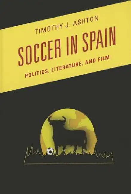 Buy Soccer in Spain (English, Timothy J. Ashton) Online at Best Price - BookBajar