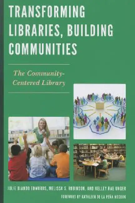 Buy Transforming Libraries, Building Communities (English, Julie Biando Edwards | Melissa S. Robinson | Kelley Rae Unger) Online at Best Price - BookBajar
