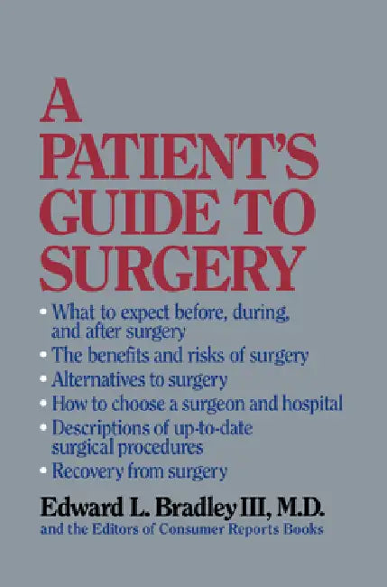 Buy A Patient's Guide to Surgery (English, Edward L. Bradley III | Editors Of Consumer Reports Books) Online at Best Price - BookBajar