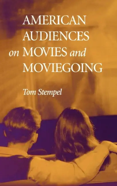 Buy American Audiences on Movies and Moviegoing (English, Tom Stempel) Online at Best Price - BookBajar