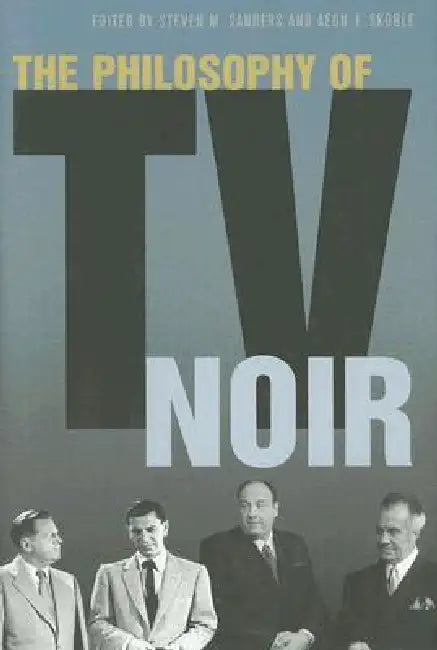 Buy The Philosophy of TV Noir (English, Steven Sanders | Aeon J. Skoble) Online at Best Price - BookBajar