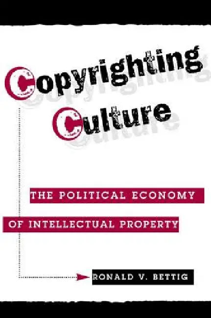 Buy Copyrighting Culture (English, Ronald V. Bettig) Online at Best Price - BookBajar