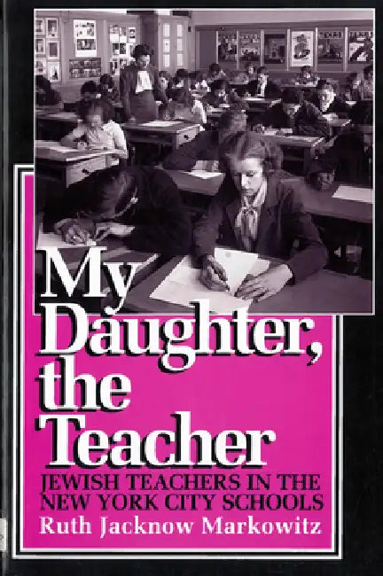 Buy My Daughter, the Teacher (English, Ruth Jacknow Markowitz) Online at Best Price - BookBajar