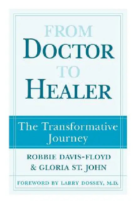 Buy From Doctor to Healer (English, Robbie Davis-Floyd | Gloria St John) Online at Best Price - BookBajar