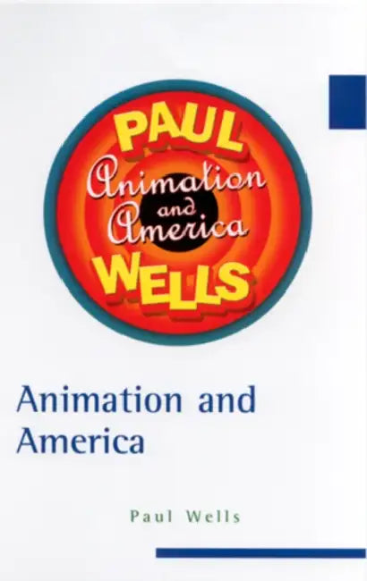 Buy Animation and America (English, Paul Wells) Online at Best Price - BookBajar