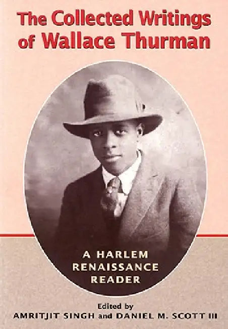 Buy The Collected Writings of Wallace Thurman (English, Amritjit Singh | Daniel M. Scott III) Online at Best Price - BookBajar