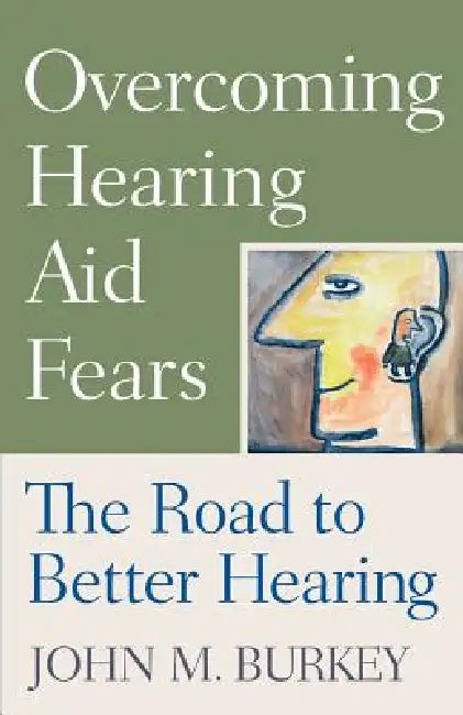 Buy Overcoming Hearing Aid Fears (English, John M. Burkey) Online at Best Price - BookBajar
