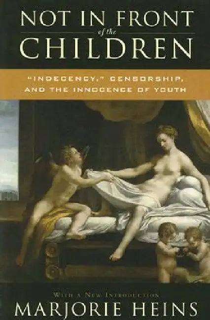 Buy Not in Front of the Children (English, Marjorie Heins) Online at Best Price - BookBajar