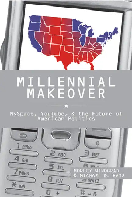 Buy Millennial Makeover (English, Morley Winograd | Michael D. Hais) Online at Best Price - BookBajar