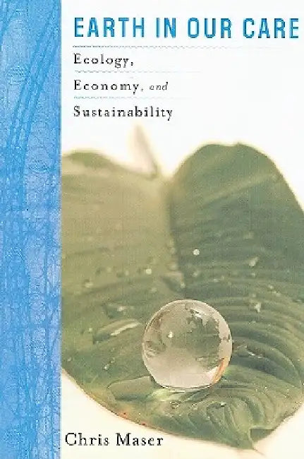 Buy Earth in Our Care (English, Chris Maser | Okechukwu Ukaga) Online at Best Price - BookBajar