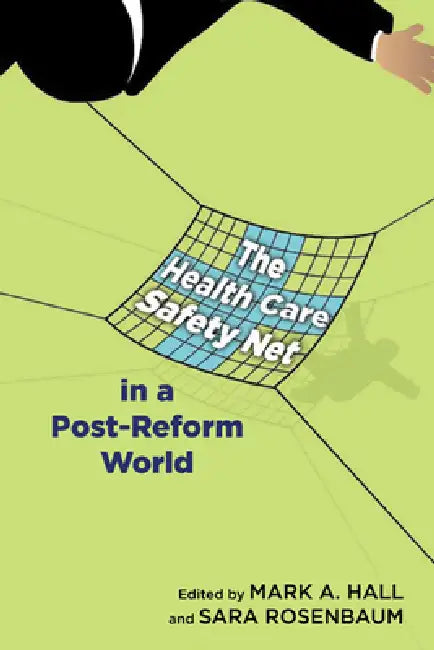Buy The Health Care Safety Net in a Post-Reform World (English, Mark a. Hall | Sara Rosenbaum) Online at Best Price - BookBajar