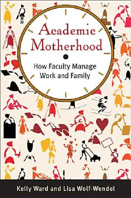 Buy Academic Motherhood (English, Kelly Ward | Lisa Wolf-Wendel) Online at Best Price - BookBajar