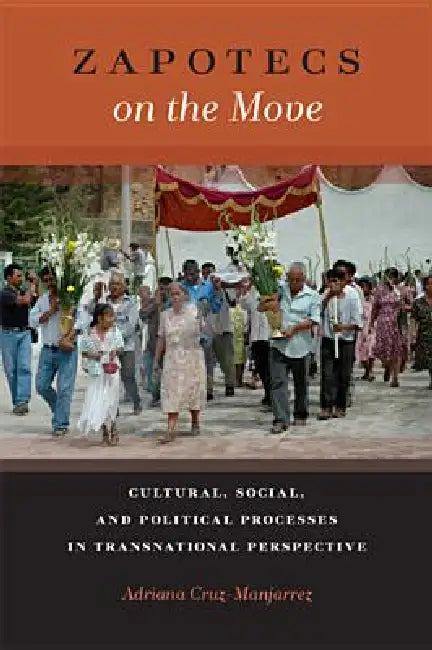 Buy Zapotecs on the Move (English, Adriana Cruz-Manjarrez) Online at Best Price - BookBajar