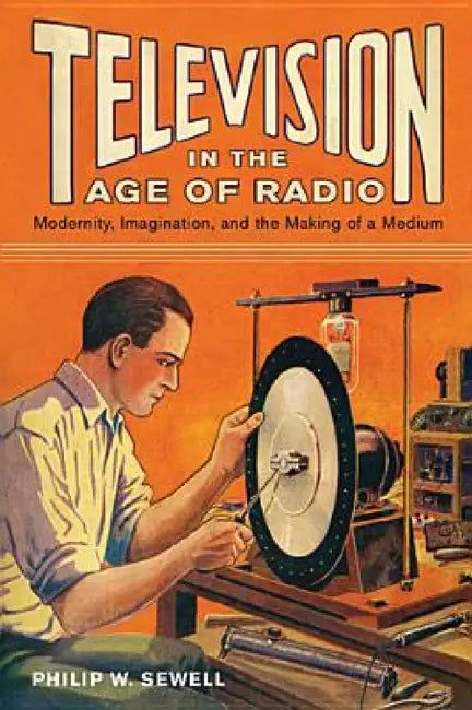 Buy Television in the Age of Radio (English, Philip W. Sewell) Online at Best Price - BookBajar