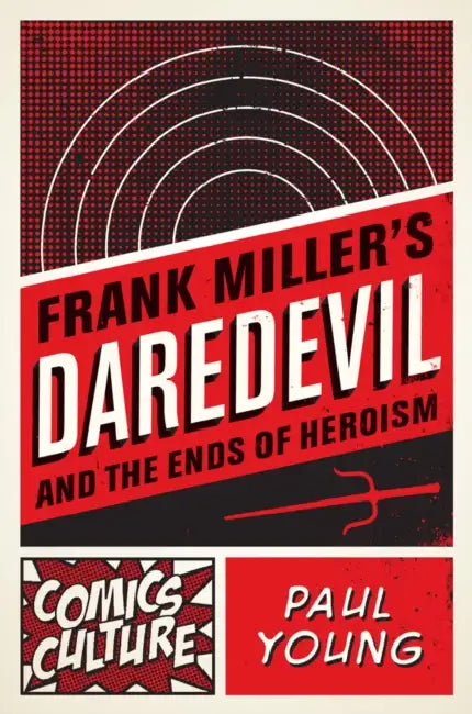 Buy Frank Miller's Daredevil and the Ends of Heroism (English, Paul Young) Online at Best Price - BookBajar