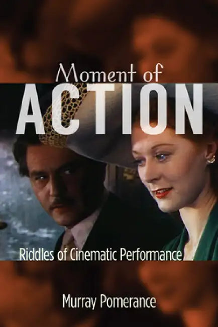 Buy Moment of Action (English, Murray Pomerance) Online at Best Price - BookBajar