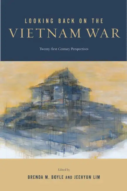 Buy Looking Back on the Vietnam War (English, Brenda M. Boyle | Jeehyun Lim | Brenda M. Boyle) Online at Best Price - BookBajar