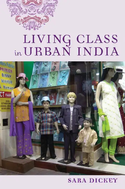 Buy Living Class in Urban India (English, Sara Dickey) Online at Best Price - BookBajar
