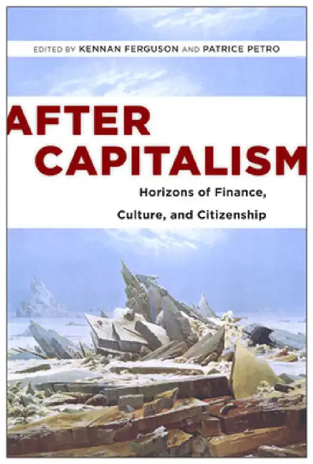 Buy After Capitalism (English, Kennan Ferguson | Patrice Petro | Patrice Petro) Online at Best Price - BookBajar